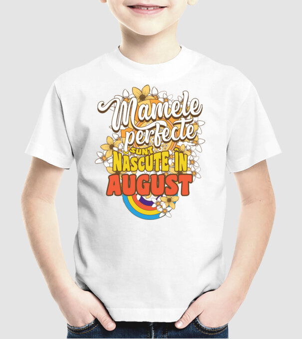 Mamele perfecte sunt născute în august. model alb pe tricou