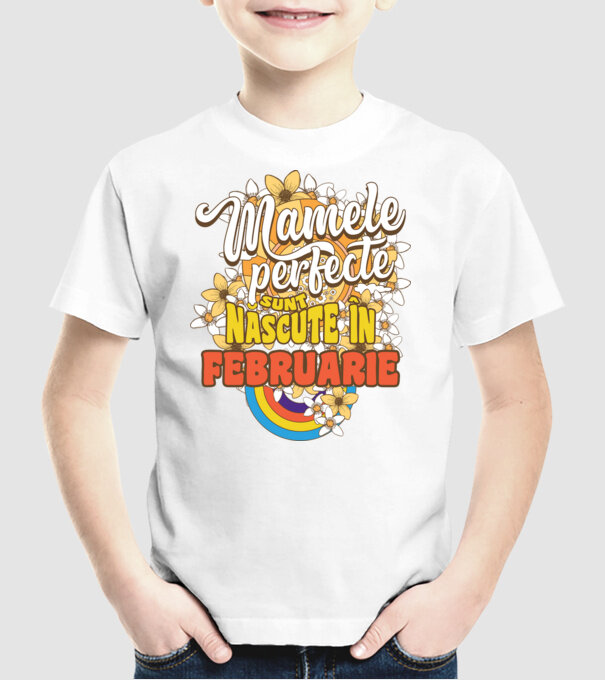 Mamele perfecte sunt născute în februarie. model alb pe tricou