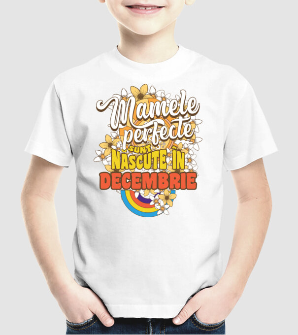 Mamele perfecte sunt născute în decembrie. model alb pe tricou