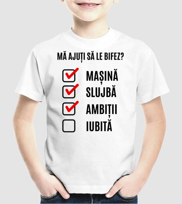 mașină, slujbă, ambiții, iubită - mă ajuți să le bifez? model alb pe tricou