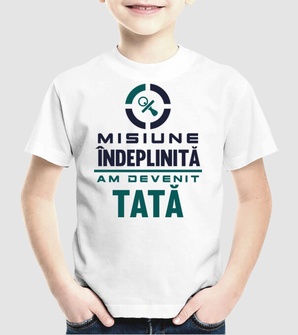 Misiune îndeplinită - am devenit tată model alb pe tricou