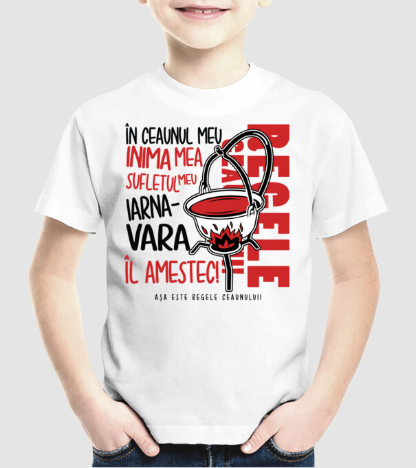 În ceaunul meu - Inima mea - Sufletul meu - Iarna - Vara - Îl amestec - Așa este regele ceaunului! model alb pe tricou