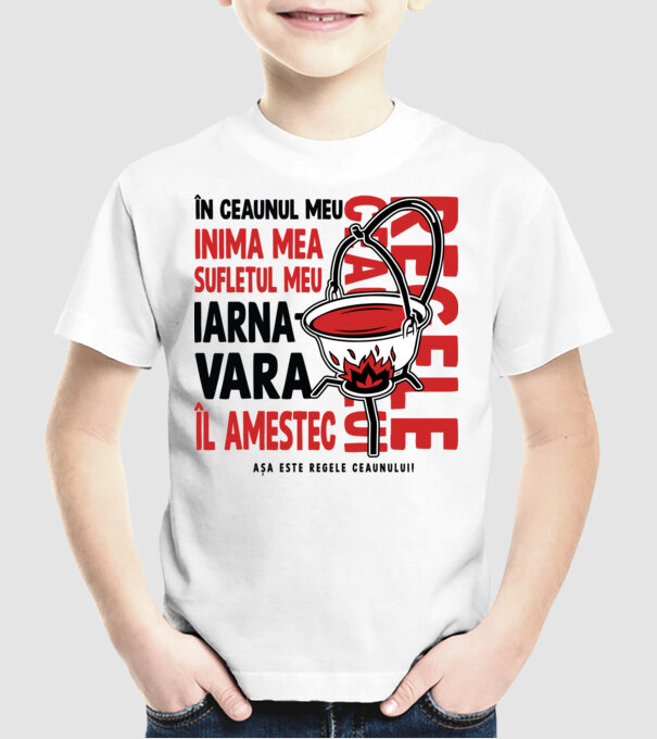 În ceaunul meu - Inima mea - Sufletul meu - Iarna - Vara - Îl amestec - Așa este regele ceaunului! - Regele ceaunului model alb pe tricou
