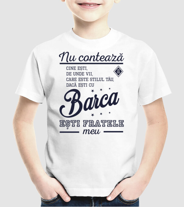 nu contează cine ești, de unde vii, care este stilul tău, dacă ești cu Barca, ești fratele meu model alb pe tricou