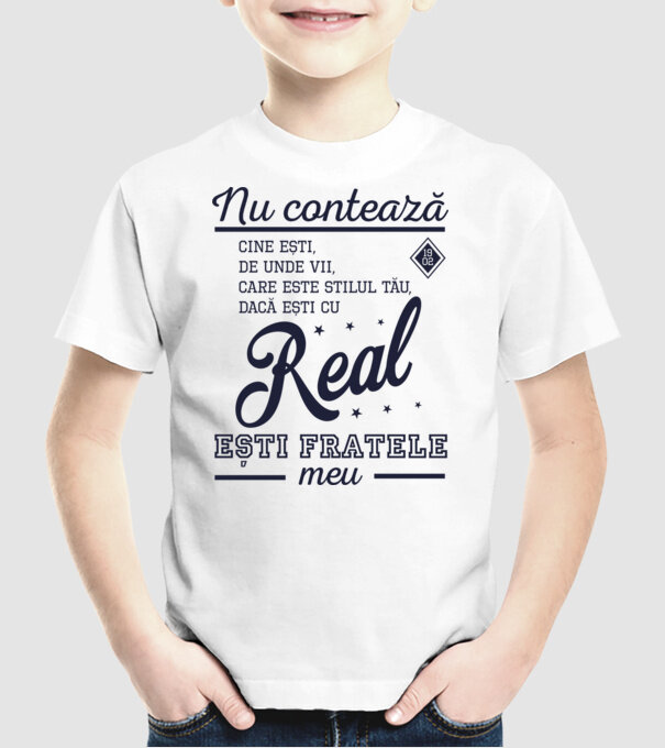 nu contează cine ești, de unde vii, care este stilul tău, dacă ești cu Real, ești fratele meu model alb pe tricou