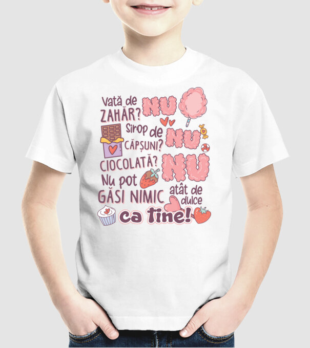 Nu pot găsi nimic-atât de dulce ca tine model alb pe tricou