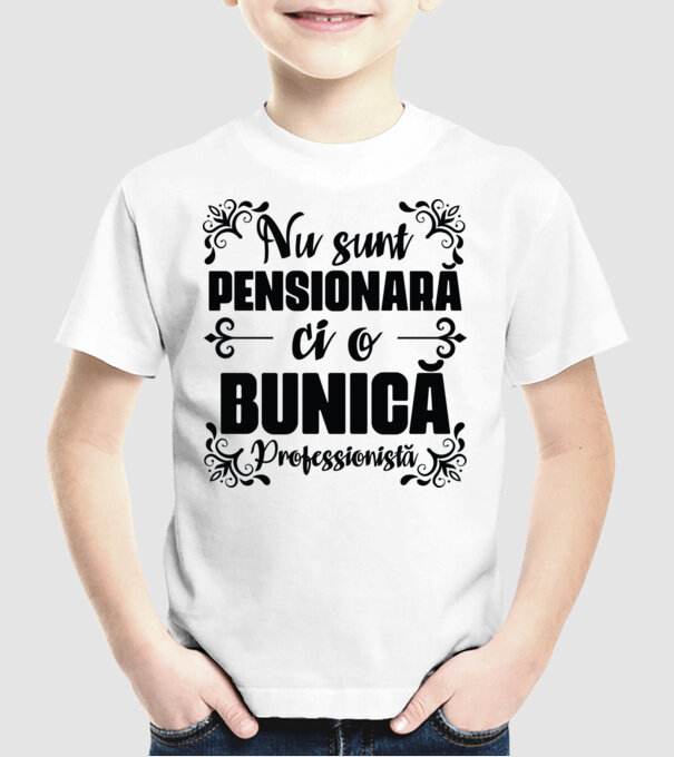 Nu sunt_ pensionară, ci o bunică profesionistă model alb pe tricou