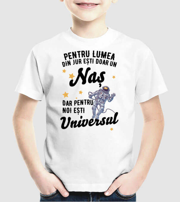 Pentru lumea din jur ești doar o naș, dar pentru noi ești întreaga lume 02 (2) model alb pe tricou