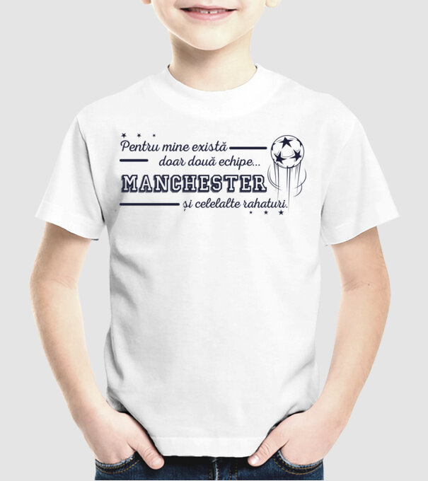 Pentru mine există doar două echipe, Manchester și celelalte rahaturi model alb pe tricou