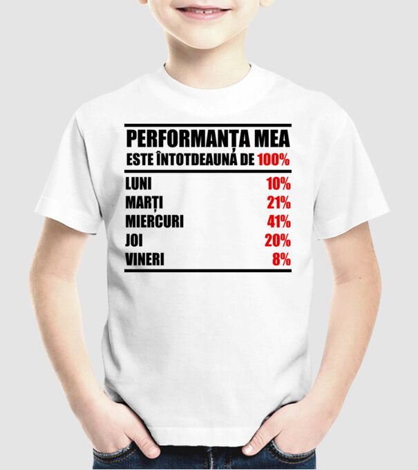 performanța mea este întotdeauna de 100% : luni, marți, miercuri, joi, vineri model alb pe tricou