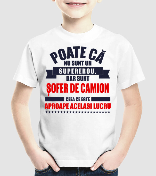 Poate că nu sunt un supererou, dar sunt ȘOFER DE CAMION, ceea ce este aproape același lucru model alb pe tricou