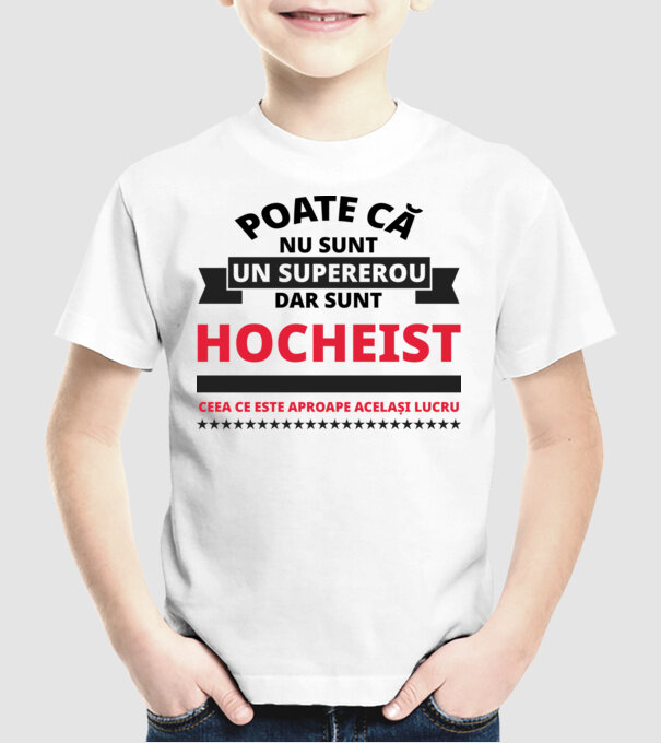Poate că nu sunt un supererou, dar sunt HOCHEIST, ceea ce este aproape același lucru model alb pe tricou