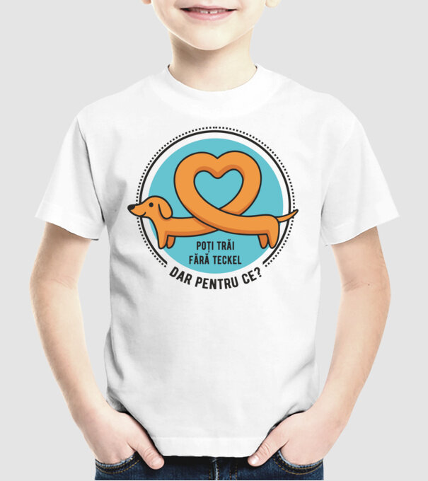 poți trăi fără teckel, dar pentru ce? model alb pe tricou