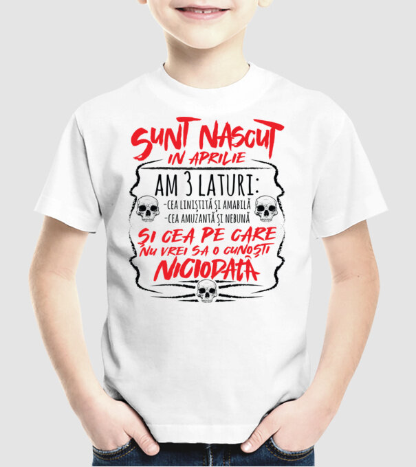 Sunt născut în aprilie, am 3 laturi model alb pe tricou