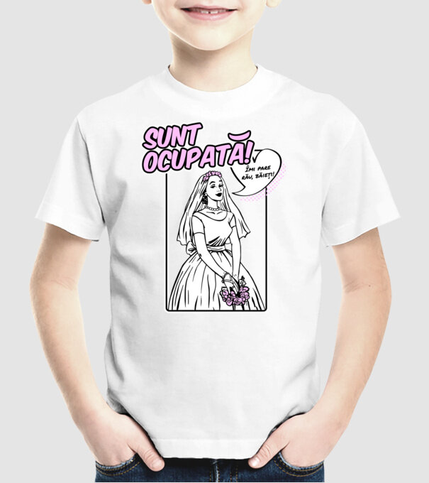 Sunt ocupată! Îmi pare rău, băieți model alb pe tricou