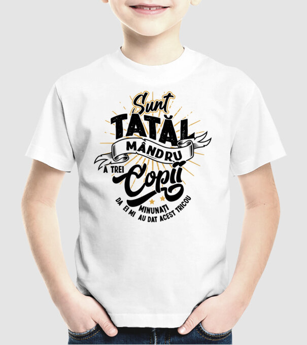 Sunt tatăl mândru a trei copii minunați - da, ei mi-au dat acest tricou model alb pe tricou