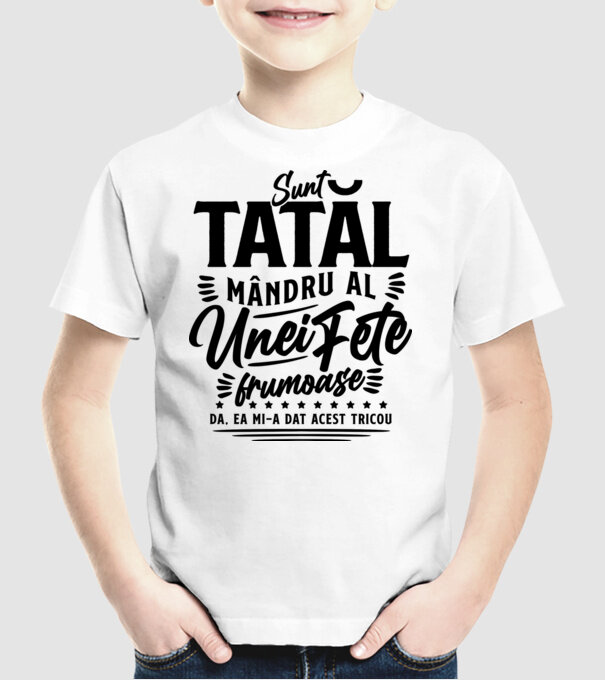 Sunt tatăl mândru al unei fete frumoase - da, ea mi-a dat acest tricou model alb pe tricou