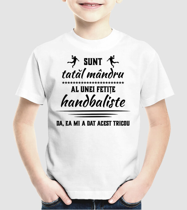 Sunt tatăl mândru al unei fetițe handbaliste - da, ea mi-a dat acest tricou model alb pe tricou