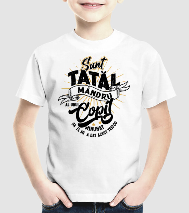 Sunt tatăl mândru al unui copil minunat - da, el mi-a dat acest tricou model alb pe tricou