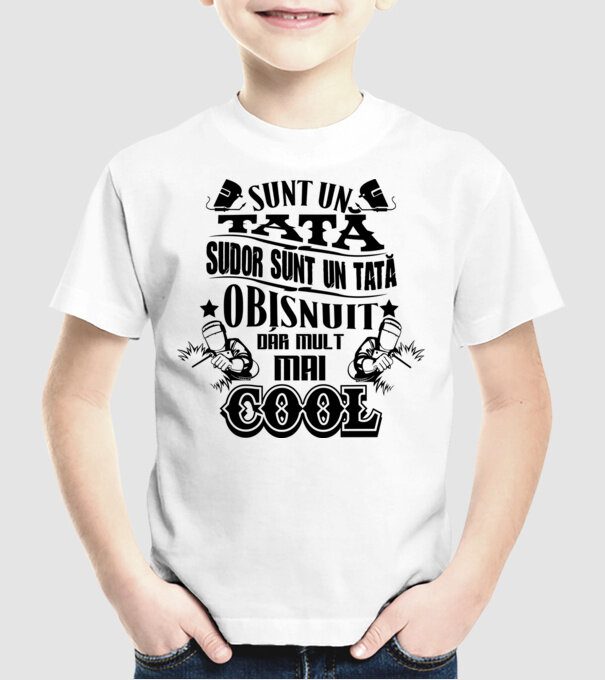 sunt un tată sudor, ca un tată obișnuit, dar mult mai cool model alb pe tricou