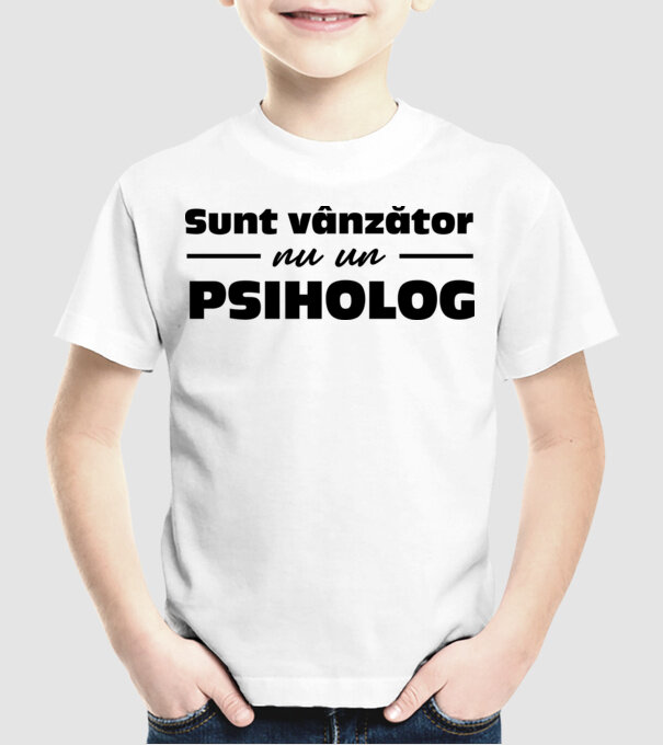 Sunt vânzător, nu un psiholog model alb pe tricou
