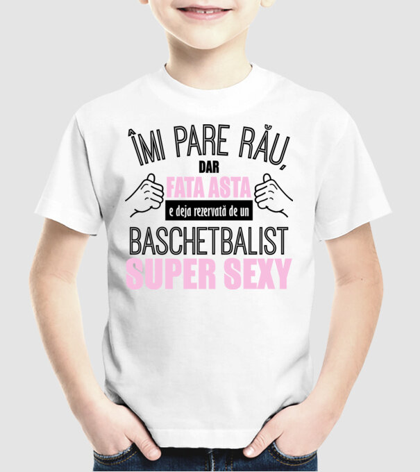 Îmi pare rău, dar fata asta e deja rezervată de un BASCHETBALIST super sexy model alb pe tricou