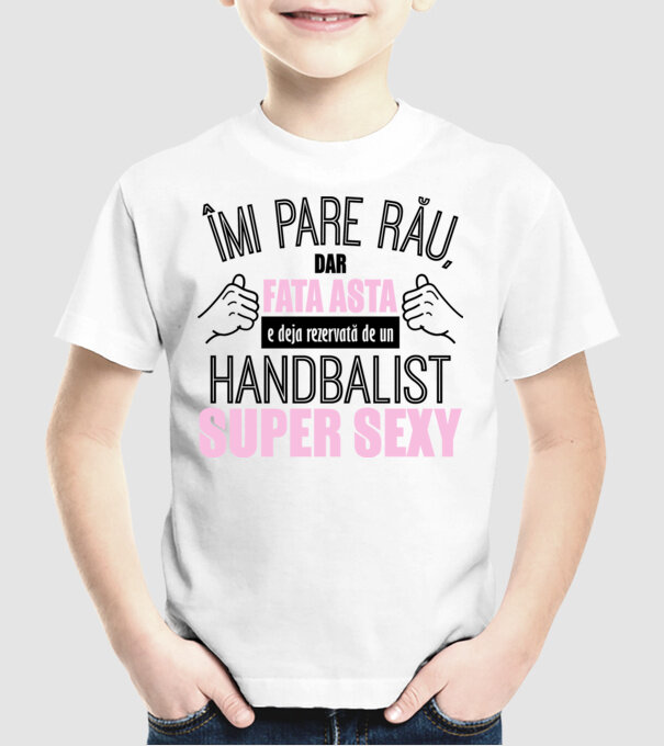 Îmi pare rău, dar fata asta e deja rezervată de un HANDBALIST super sexy model alb pe tricou
