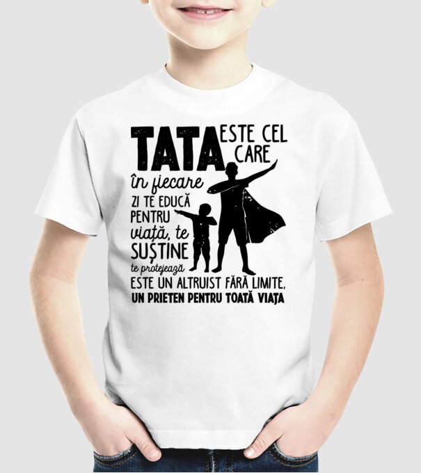 Tata este cel care în fiecare zi te educă pentru viață D5995141 model alb pe tricou