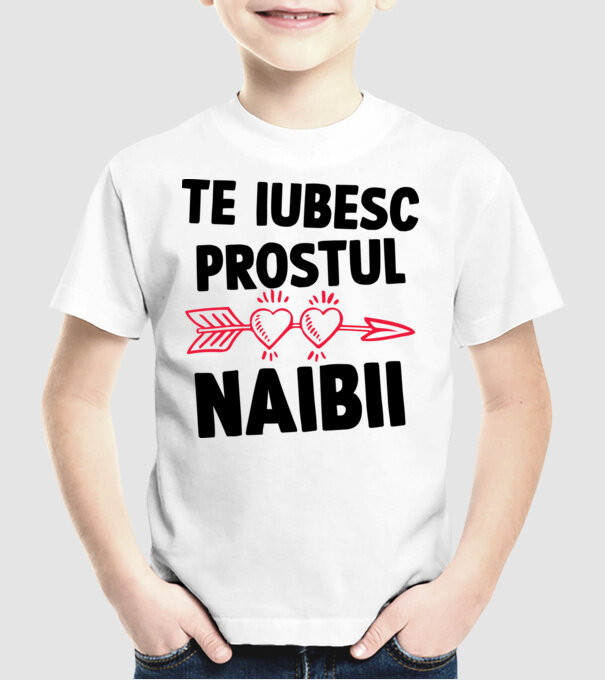 Te iubesc, prostul naibii model alb pe tricou