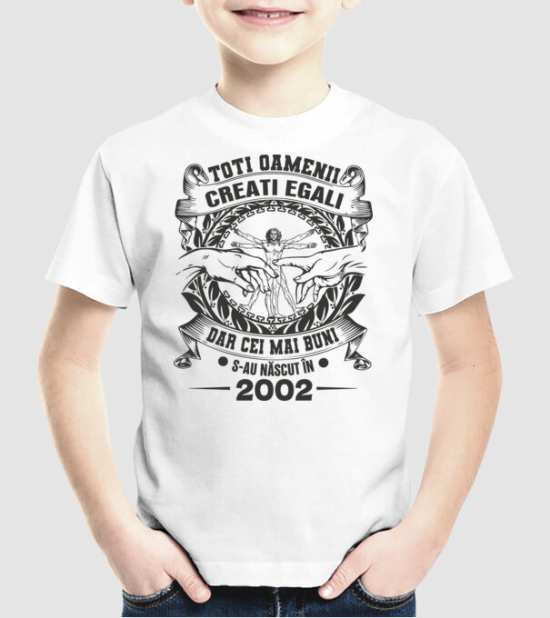 Toți oamenii sunt creați egali, dar cei mai buni s-au născut în 2002 model alb pe tricou