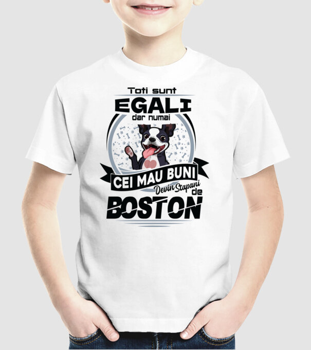 Toți sunt egali, dar numai cei mai buni devin stăpâni de boston model alb pe tricou