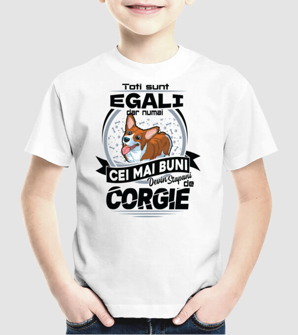 Toți sunt egali, dar numai cei mai buni devin stăpâni de corgie model alb pe tricou