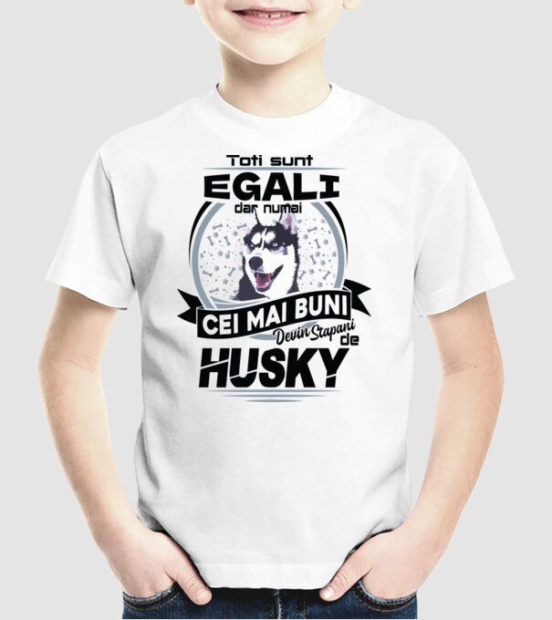 Toți sunt egali, dar numai cei mai buni devin stăpâni de husky model alb pe tricou