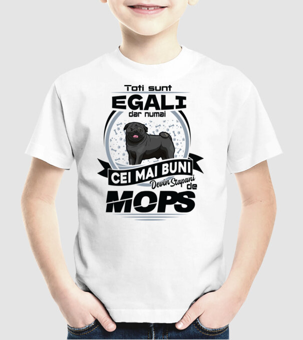 Toți sunt egali, dar numai cei mai buni devin stăpâni de mops model alb pe tricou