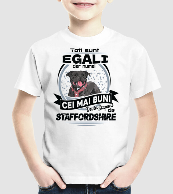 Toți sunt egali, dar numai cei mai buni devin stăpâni de staffordshire model alb pe tricou