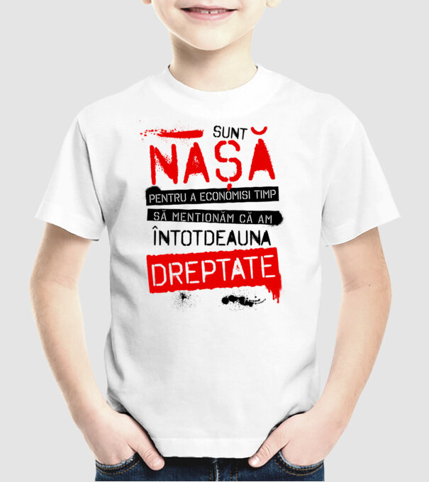 Sunt nașă - pentru a economisi timp, să menționăm că am întotdeauna dreptate! model alb pe tricou