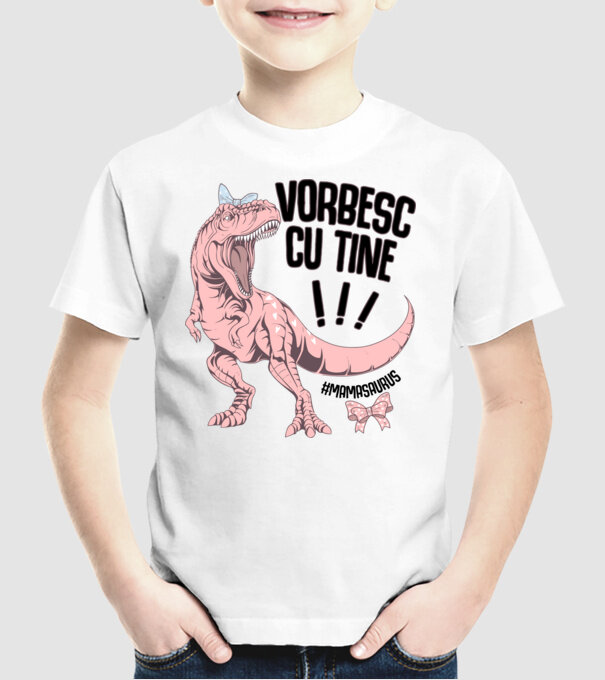 Vorbesc cu tine! #mamasaurus model alb pe tricou