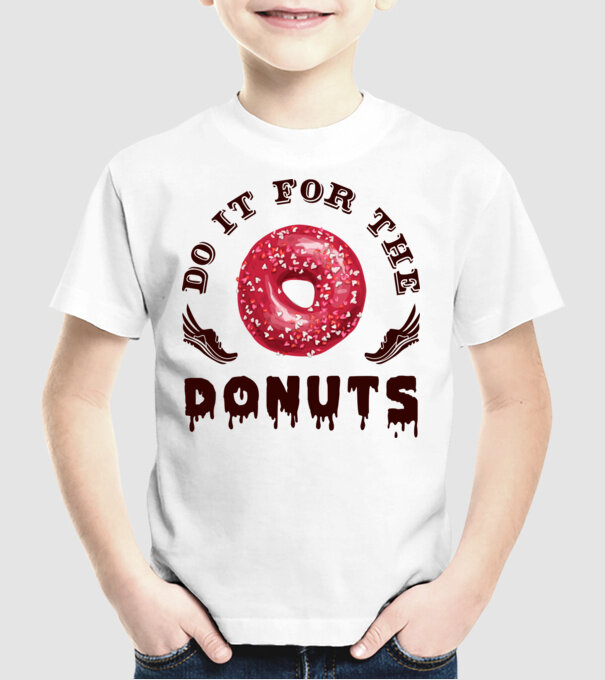 Do it for the donuts model alb pe tricou