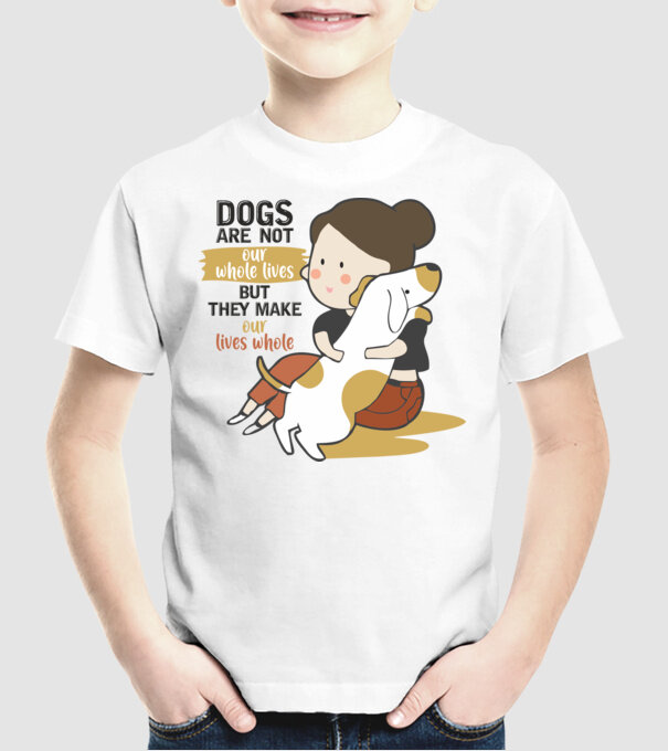 Dogs make our lives whole model alb pe tricou