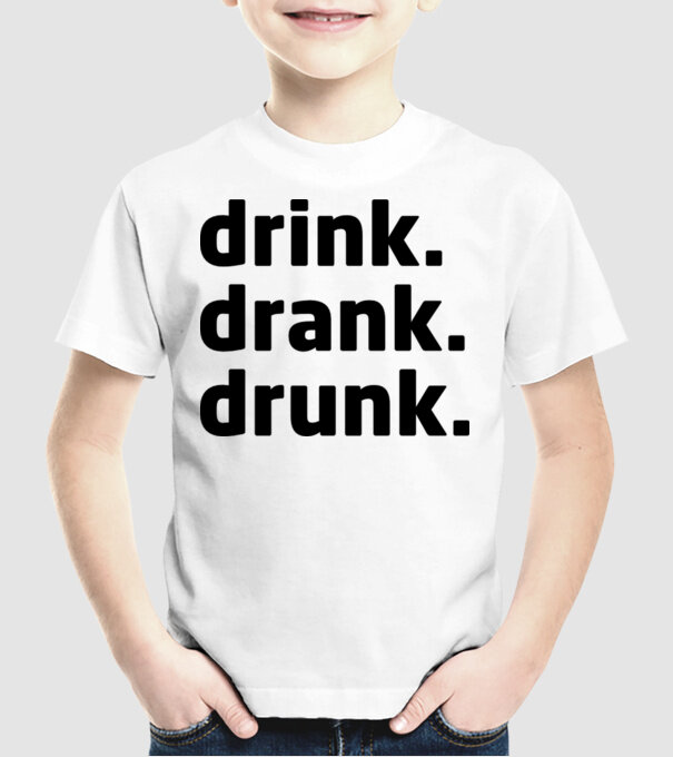 drink drank drunk model alb pe tricou