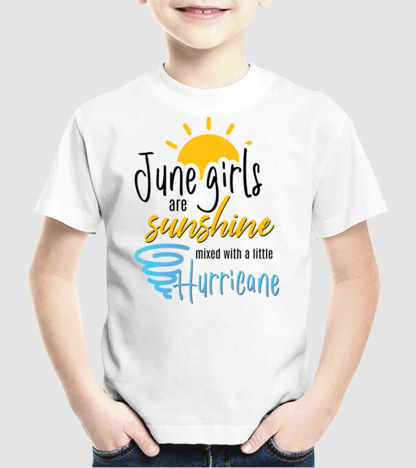 June Girls are Sunshine mixed with a little Hurricane model alb pe tricou