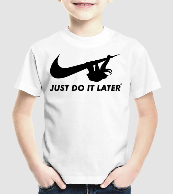 Just do it later model alb pe tricou