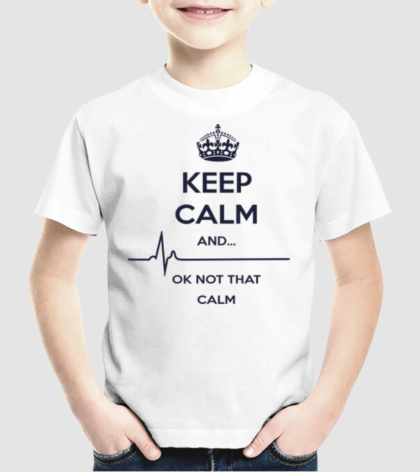 Keep calm and... Ok not that calm model alb pe tricou