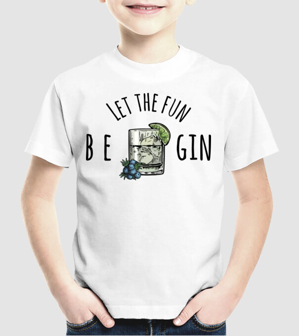 Let the fun be gin model alb pe tricou