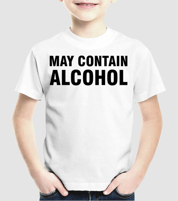 May contain alcohol model alb pe tricou