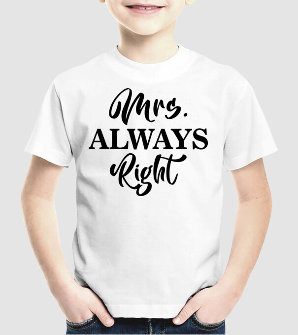 Mrs always right model alb pe tricou
