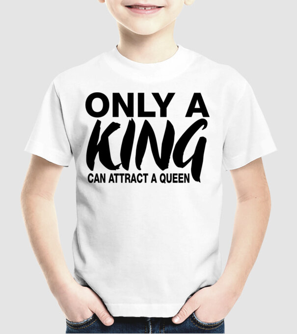 Only a King model alb pe tricou