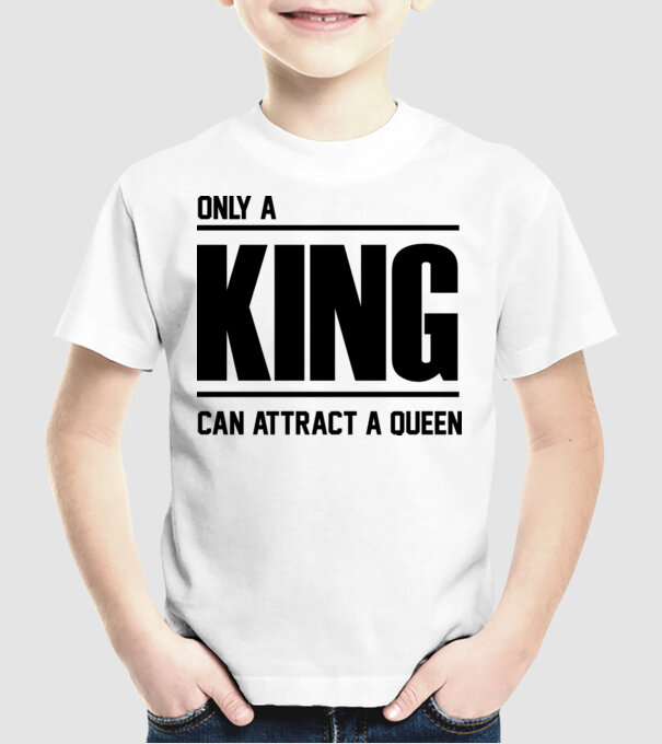 Only a king can attract a queen model alb pe tricou