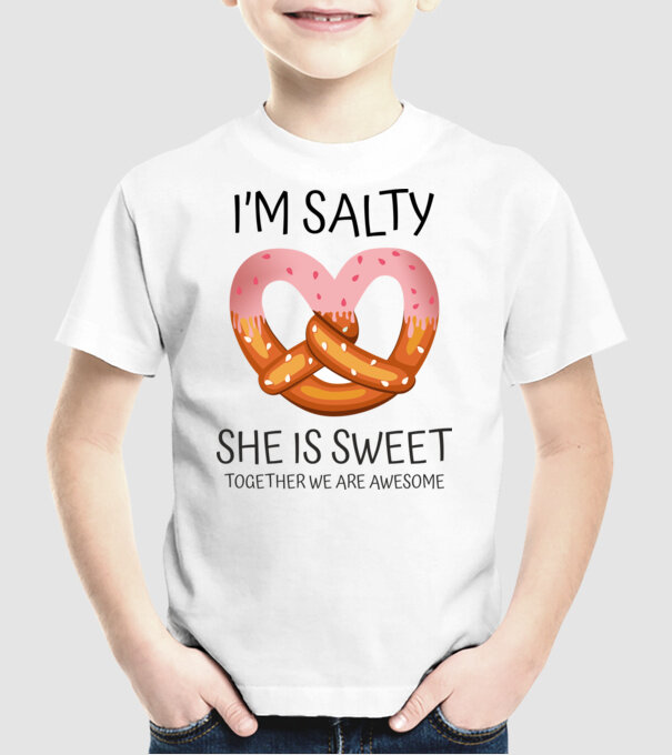 'I''m Salty She is sweet' model alb pe tricou