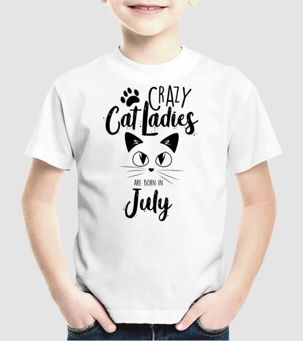 Crazy Cat Ladies are born in July model alb pe tricou